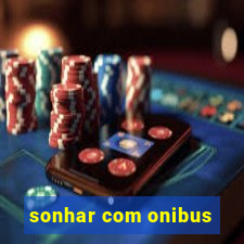 sonhar com onibus